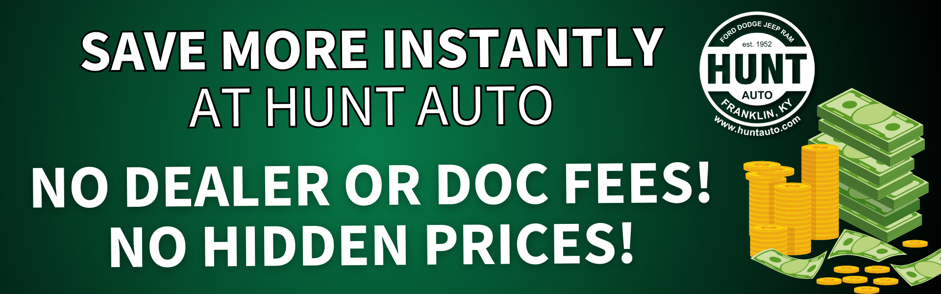 SAVE MORE INSTANTLY with No Dealer or Doc Fees